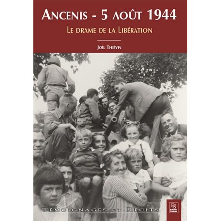 Ancenis - 5 août 1944 - Le drame de la Libération