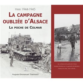 Campagne oubliée d'Alsace (La) - La poche de Colmar