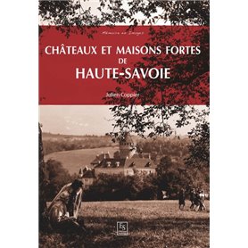 Châteaux et maisons fortes de Haute-Savoie