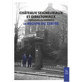 Châteaux seigneuriaux et directoriaux préservés ou disparus