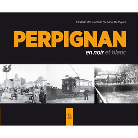 Perpignan en noir et blanc