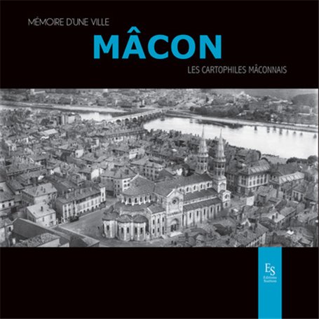 Mâcon - Mémoire d'une ville