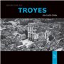 Troyes - Mémoire d'une ville