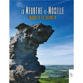 La Meurthe et Moselle insolite et secrète