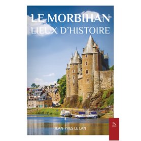 Le Morbihan - Lieux d'Histoire