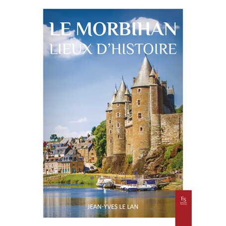 Le Morbihan - Lieux d'Histoire