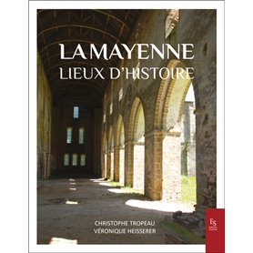 La Mayenne - Lieux d'Histoire