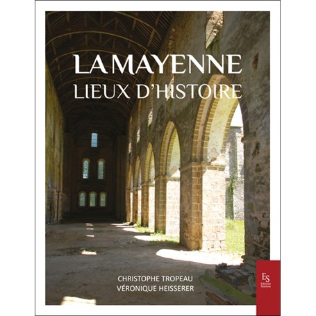 La Mayenne - Lieux d'Histoire