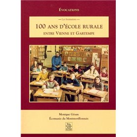 100 ans d'école rurale entre Vienne et Gartempe