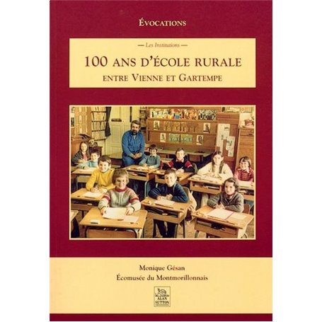 100 ans d'école rurale entre Vienne et Gartempe