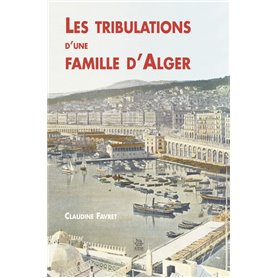 Tribulations d'une famille d'Alger (Les)