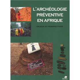 ARCHÉOLOGIE PRÉVENTIVE EN AFRIQUE