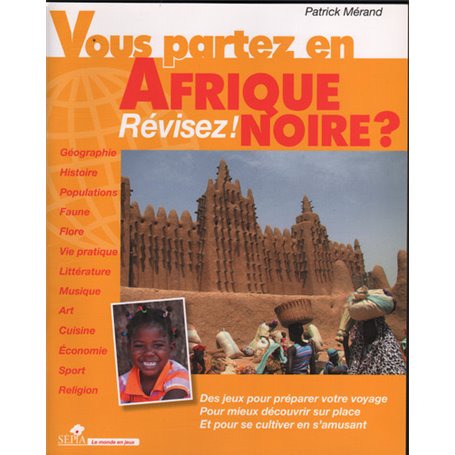 VOUS PARTEZ EN AFRIQUE NOIRE ?