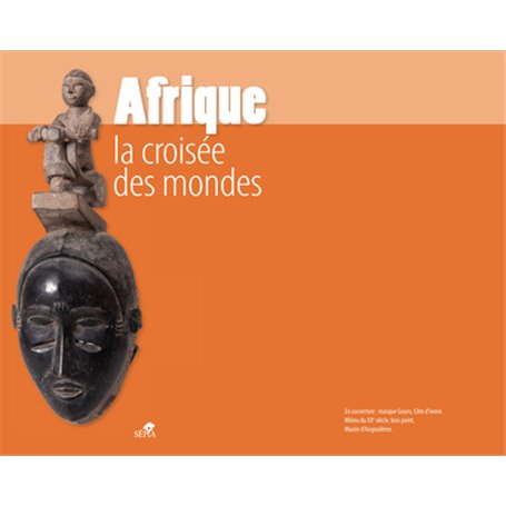 AFRIQUE LA CROISÉE DES MONDES