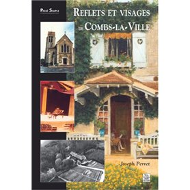 Reflets et visages de Combs-la-Ville