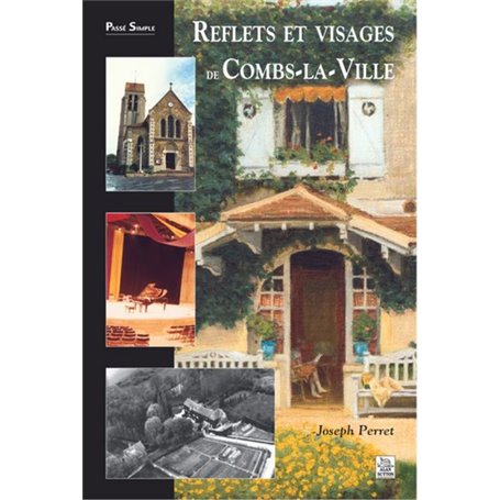 Reflets et visages de Combs-la-Ville