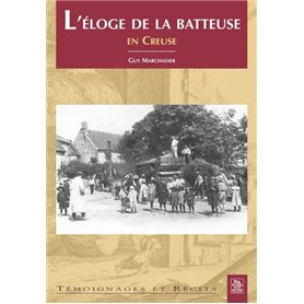 Eloge de la batteuse en Creuse (L')