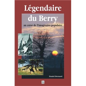 Légendaire du Berry au coeur de l'imaginaire populaire