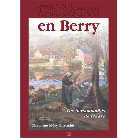 Célèbres en Berry