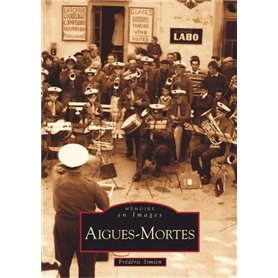 Aigues-Mortes  -  Tome I