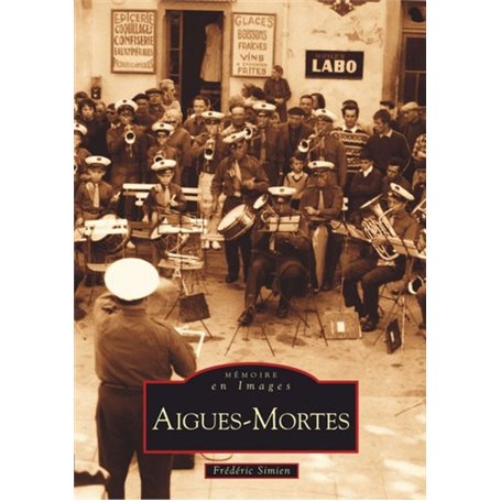 Aigues-Mortes  -  Tome I