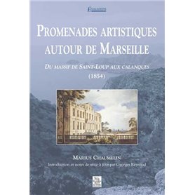 Promenades artistiques autour de Marseille - Tome I