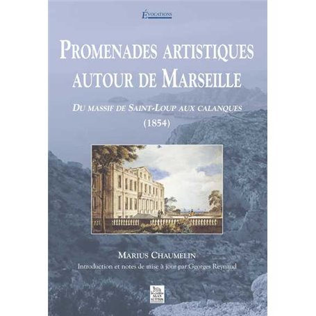 Promenades artistiques autour de Marseille - Tome I