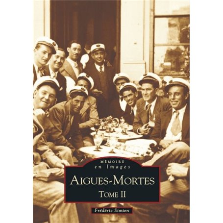 Aigues-Mortes  - Tome II