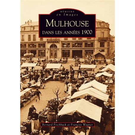 Mulhouse dans les années 1900