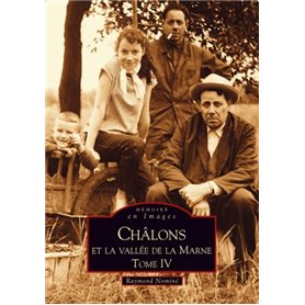 Châlons-en-Champagne et laVallée de la Marne - Tome IV