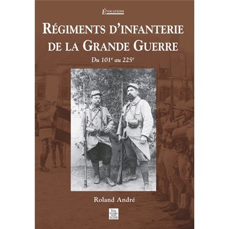 Régiments d'infanterie de la Grande Guerre - Tome II