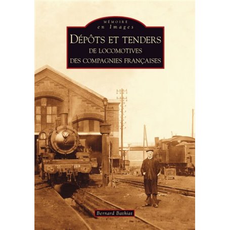 Dépôts et tenders de locomotives des compagnies françaises