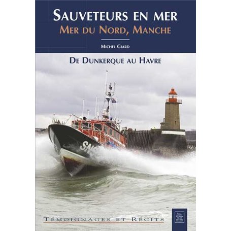 Sauveteurs en mer - Mer du Nord, Manche