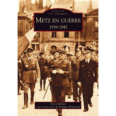 Metz en guerre 1939-1945