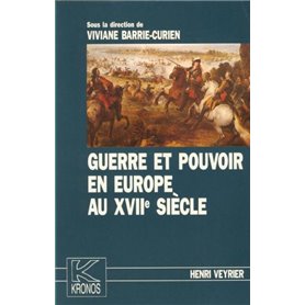 Guerre et pouvoir en Europe au XVIIe siècle
