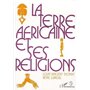 La terre africaine et ses religions