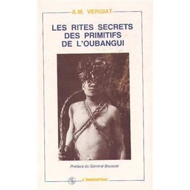 Les rites secrets des primitifs de l'Oubangui