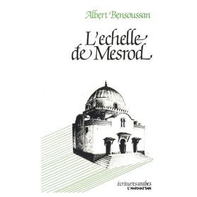 L'échelle de Mesrod ou parcours algérien de mémoire juif