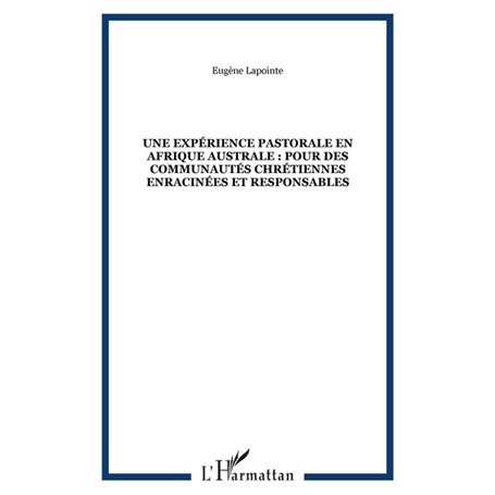 Une expérience pastorale en Afrique australe : pour des communautés chrétiennes enracinées et responsables