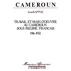 Cameroun, travail et main-d'oeuvre sous le régime français, 1916-1952