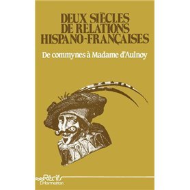 Deux siècles de relations hispano-françaises
