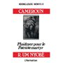 Cameroun, plaidoyer pour le patriote martyr Um Nyobe