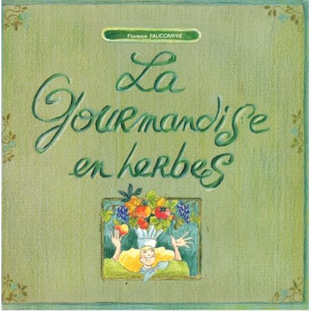 La gourmandise en herbes