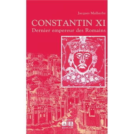 CONSTANTIN XI DERNIER EMPEREUR DES ROMAINS