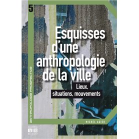 Esquisses d'une anthropologie de la ville