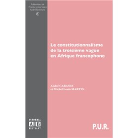 Le constitutionnalisme de la troisième vague en Afrique francophone