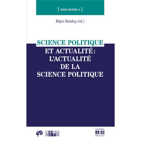 Science politique et actualité : l'actualité de la science politique