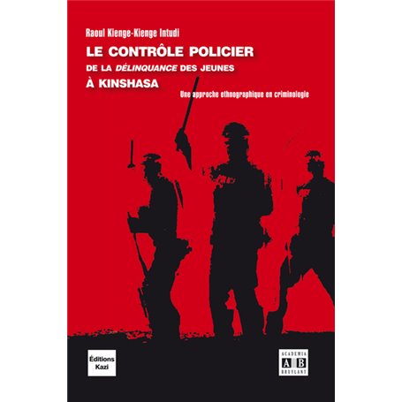 Le contrôle policier de la « délinquance » des jeunes à Kinshasa