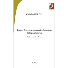 Lecture des quatre concepts fondamentaux de la psychanalyse. Le séminaire XI de Lacan