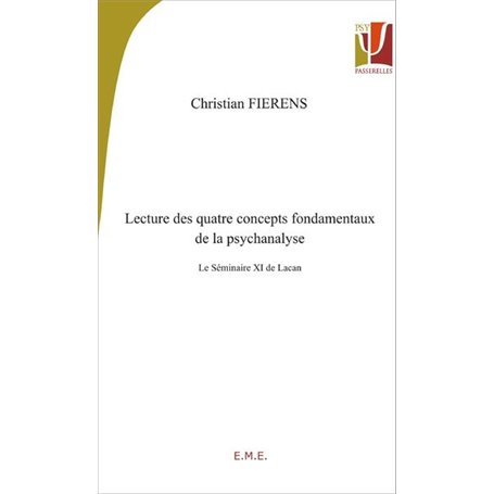 Lecture des quatre concepts fondamentaux de la psychanalyse. Le séminaire XI de Lacan